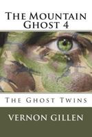 The Mountain Ghost 4: The Ghost Twins 1984197533 Book Cover