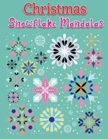christmas snowflake mandalas: An Adult Coloring Book Featuring Easy , Stress Relieving & beautiful Winter snowflakes Designs To Draw B08M7JBKWJ Book Cover
