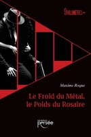Le Froid du Métal, le Poids du Rosaire (French Edition) 2823140174 Book Cover