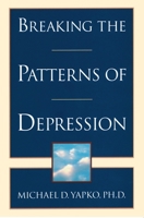 Breaking the Patterns of Depression 0385483708 Book Cover
