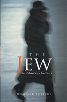 The Jew: Novel Based on a True Story 1524583073 Book Cover