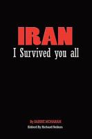 Iran: I Survived You All 1598587943 Book Cover