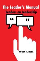 The Leader's Manual: Leaders on Leadership 0692890106 Book Cover