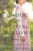 Under the Weeping Willow 1733320288 Book Cover