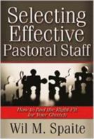Selecting Effective Pastoral Staff: How to Find the Right Fit for Your Church 0834121018 Book Cover