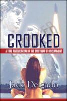 Crooked: A Tone Reverberating in the Spectrum of Discernment 1604416157 Book Cover