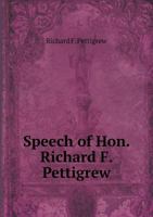 Speech of Hon. Richard F. Pettigrew 5518606591 Book Cover