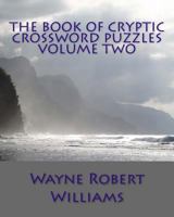 The Book of Cryptic Crossword Puzzles Volume Two 1475298153 Book Cover