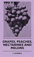 Grapes, Peaches, Nectarines and Melons 1445509563 Book Cover