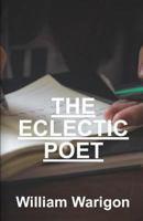 The Eclectic Poet 1723859613 Book Cover