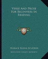 Verse and Prose for Beginners in Reading 1627555862 Book Cover