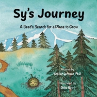 Sy's Journey : A Seed's Search for a Place to Grow 1964012953 Book Cover