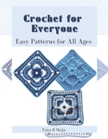 Crochet for Everyone: Easy Patterns for All Ages B0CMJHKBRQ Book Cover