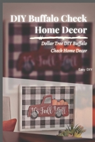 DIY Buffalo Check Home Decor: Dollar Tree DIY Buffalo Check Home Decor B094CWJR1D Book Cover