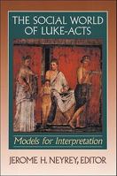 The Social World of Luke - Acts: Models for Interpretation 1565635124 Book Cover