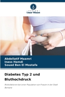 Diabetes Typ 2 und Bluthochdruck: Risikofaktoren bei einer Population von Frauen in der Stadt Berkane 6205905868 Book Cover