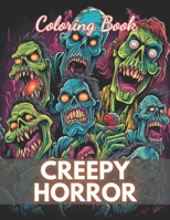 Creepy Horror Coloring Book for Adults: High Quality +100 beautiful desings for all ages, A lot of Fun B0CQ5MZ4RT Book Cover