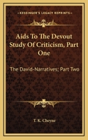 AIDS to the Devout Study of Criticism, Part One: The David-Narratives; Part Two: The Book of Psalms 0548709629 Book Cover