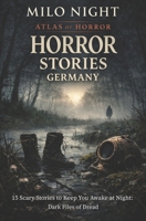 ATLAS OF HORROR – Horror Short Stories Germany: 15 Scary Stories to Keep You Awake at Night: Dark Files of Dread (German Edition) B0GV12D62X Book Cover
