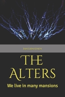 The Alters: We live in many mansions. 1999191307 Book Cover