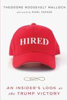 Hired: An Insider's Look at the Trump Victory 1942475470 Book Cover