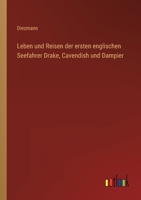 Leben und Reisen der ersten englischen Seefahrer Drake, Cavendish und Dampier 3368411489 Book Cover