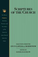 Scriptures of the Church: Selections from the Encyclopedia of Mormonism 087579923X Book Cover