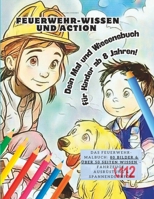 Feuerwehr Wissen und Action: Dein Mal und Wissensbuch für Kinder ab 8 Jahren (German Edition) B0DZ2CZDZR Book Cover