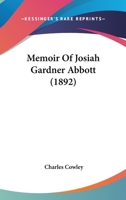 Memoir Of Josiah Gardner Abbott 1166284069 Book Cover
