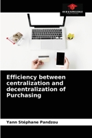 Efficiency between centralization and decentralization of Purchasing 6203614505 Book Cover