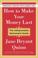 How to Make Your Money Last: The Indispensable Retirement Guide 1476743770 Book Cover