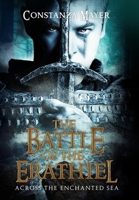 The Battle of the Erathiel: Across the Enchanted Sea: Across the Enchanted Sea B0FK46NXKD Book Cover