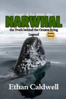 Narwhal: keeper of the Arctic deep: The Truth behind the Oceans living Legend B0GXB1HSJP Book Cover