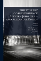 Thirty Years' Correspondence Between John Jebb -- and Alexander Knox-- 1023694522 Book Cover