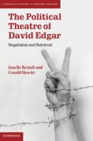 The Political Theatre of David Edgar: Negotiation and Retrieval 1108701612 Book Cover
