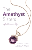 The Amethyst Sisters: Reflections on Life B0BZBG2T6C Book Cover