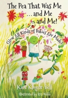 The Pea That Was Me & Me & Me: How All Kinds of Babies Are Made 1985582295 Book Cover