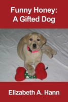 Funny Honey: A Gifted Dog B0CMFF2PTV Book Cover