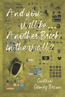 And You Will Be ... Another Brick in the Wall? 9878800350 Book Cover