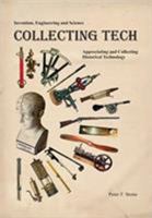 Collecting Tech: Appreciating and Collecting Historical Technology 1931626308 Book Cover