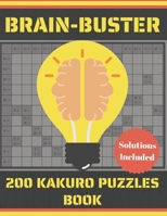 Brain-Buster 200 Kakuro Puzzles Book: Cross Sum Puzzle Games With Solutions for Adults I Fun way To Keep Your Brain Young B08Z2RXWT6 Book Cover