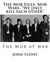 Mob Wars: We Only Kill Each Other 1461006880 Book Cover