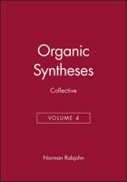 Organic Syntheses, Volume 4 0471704709 Book Cover