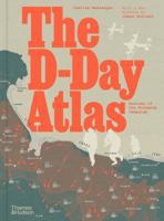 The D-Day Atlas: Anatomy of the Normandy Campaign 0500297649 Book Cover