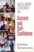 Silva Mind Control for Success and Self-Confidence 1559270551 Book Cover