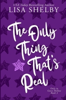 The Only Thing That's Real B0F7T1PDJT Book Cover
