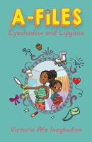 A-Files II: Eyeshadow and Lipgloss 978601474X Book Cover