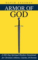 Armor of God: A 100-Day Spiritual Warfare Devotional for Christian Athletes, Coaches, & Parents B0DPJ82D9N Book Cover