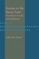 Success on the Tenure Track: Five Keys to Faculty Job Satisfaction 1421405970 Book Cover