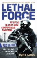 Lethal Force: My Life As the Met’s Most Controversial Marksman 1785033956 Book Cover